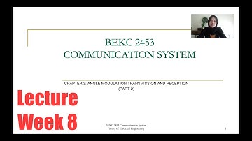 CHAPTER 3: ANGLE MODULATION TRANSMISSION AND RECEPTION (PART 2A)