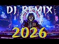 DJ MIX 2026 Remixes Mashups Of Popular Songs 2025 DJ Remix Club Music Disco DJ Mix 2024