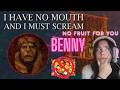 I Have No Mouth, And I Must Scream - Benny EP #2