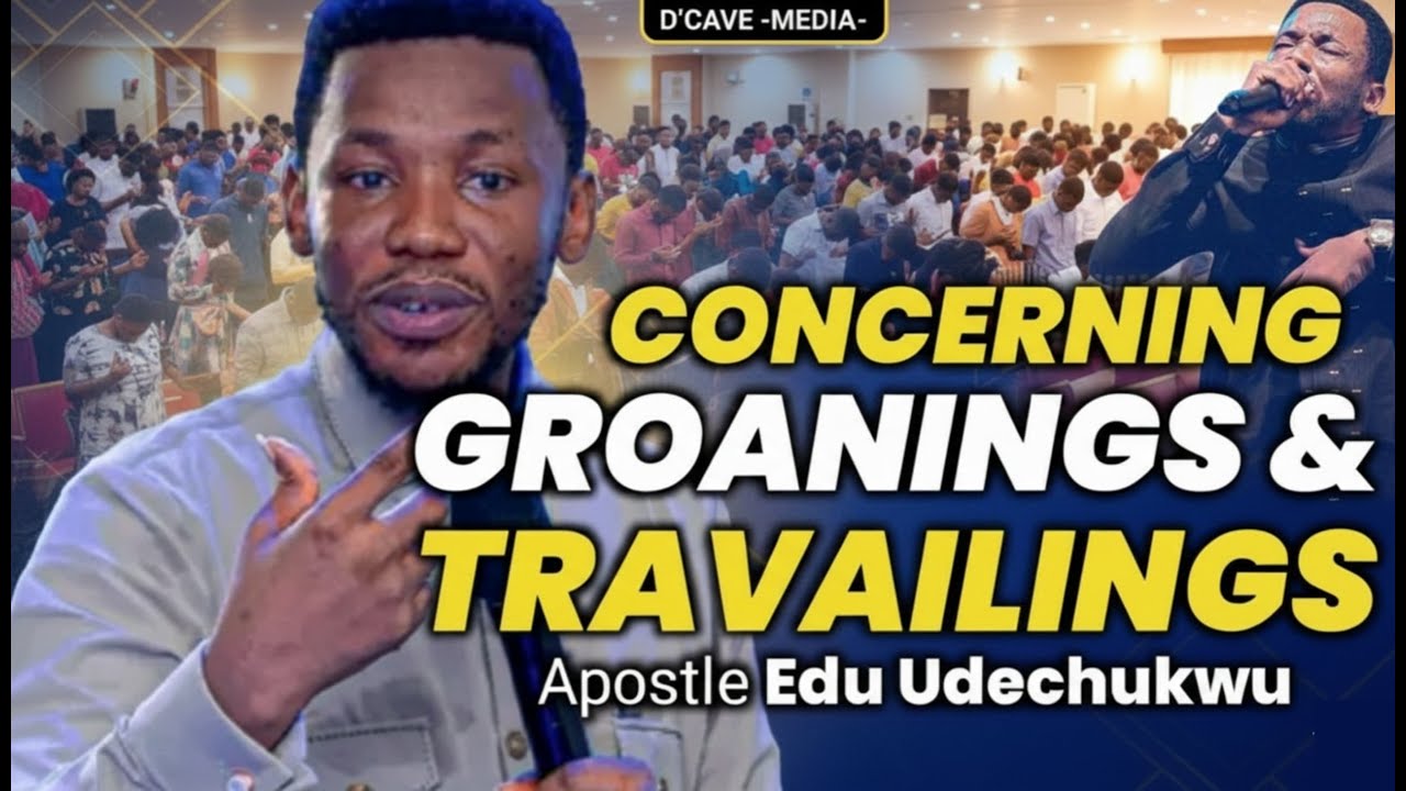 GROANING AND TRAVAILS — APOSTLE EDU UDECHUKWU  #apostleeduudechukwu #prayer #revivalhubinternational