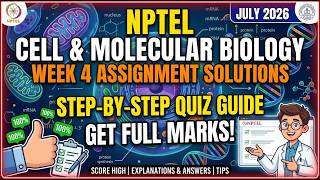 NPTEL Cell and Molecular Biology Week 4 Assignment Solution | July 2026 | Step-by-Step Quiz Guide