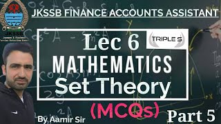 Lec 6- Important MCQs on Set Theory - Part 5 - Mathematics for JKSSB Accounts Assistant by Aamir Sir
