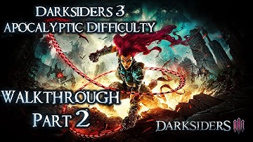 Darksiders 3 Walkthrough Part 2 (Apocalyptic, All Collectables , Full Exploration)