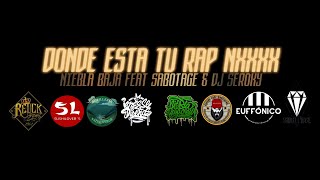 NIEBLA BAJA FEAT SABOTAGE & DJ SEROKY ( Prod by EUFFONICO) Donde esta tu Rap NXXXX