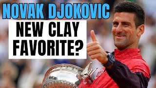 Novak Djokovic - New Clay Favorite?