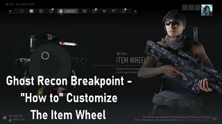 Tom Clancy's: Ghost Recon Breakpoint - How to Customize the Item Wheel