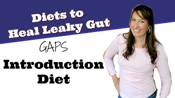 GAPS Introduction Diet - Least Restrictive Diet Series