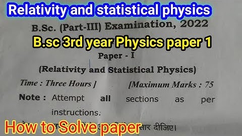Relativity and statistical physics b.sc 3rd year question paper 2022//#mathtech