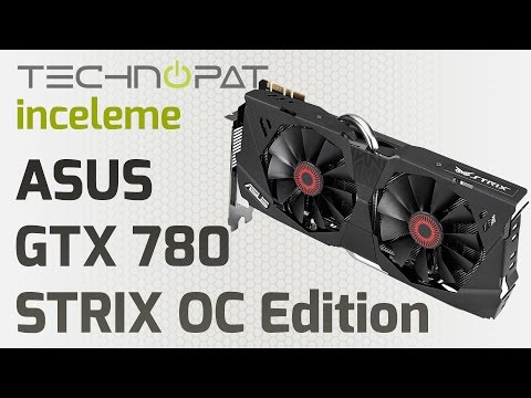 ASUS GTX 780 STRIX 6 GB İncelemesi