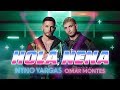 Nyno Vargas ft. Omar Montes - Hola, Nena (Videoclip Oficial)