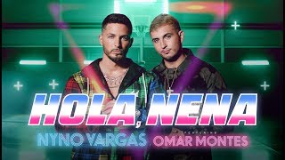 Video thumbnail of "Nyno Vargas ft. Omar Montes - Hola, Nena (Videoclip Oficial)"