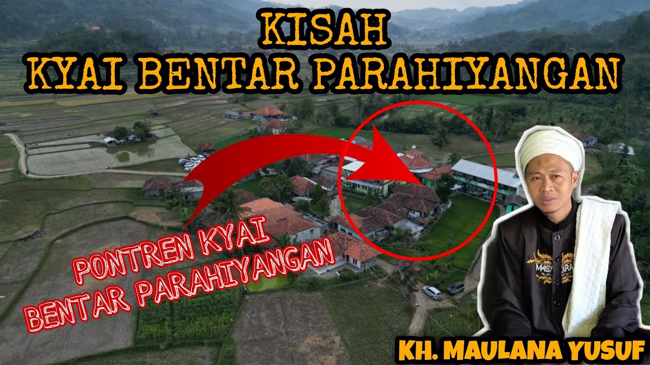 KISAH ~ KYAI BENTAR PARAHIYANGAN PENDIRI PONTREN ROUDHOTUS SYARIFAH - CIAKONG