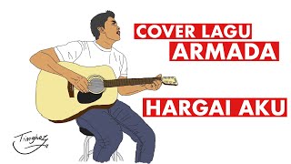 HARGAI AKU BY ARMADA [COVER]