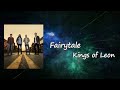 Kings Of Leon Fairytale Lyrics mp3