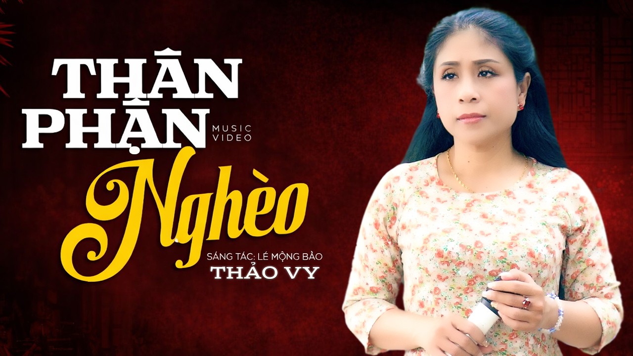 Thân Phận Nghèo - Thảo Vy | Nhạc Trữ Tình Hay Nhất Về Kiếp Nghèo || Thảo Vy Official