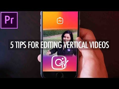 5-pro-tips-for-editing-vertical-videos-for-instagram-tv-(adobe-premiere-pro-cc-tutorial)