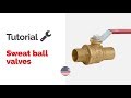Ball valves with Sweat connections 🔧 Tutorial 🇺🇸