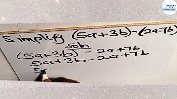 Q54 |Simplify (5a+3b)-(2a-7b) | Algebraic Expression | Questions and Answers
