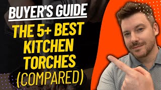 TOP 5 BEST KITCHEN TORCHES - Best Grill Gun Review (2023)