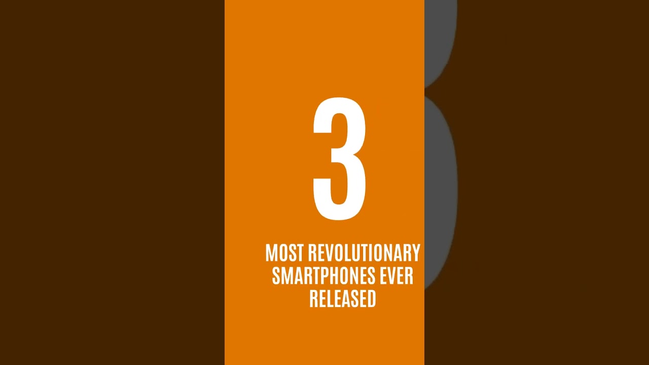 Top 5 Most revolutionary smartphones ever released