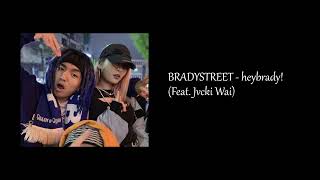 Watch Bradystreet Heybrady feat Jvcki Wai video