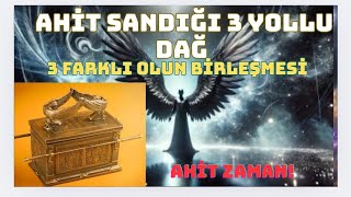 Ahit Sandığı Ile Ilgili Önemli Rüyam Önemli Dağ 3 Yol