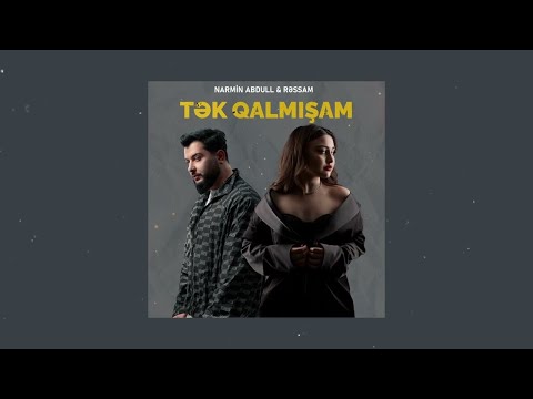 Narmin Abdull x Rəssam — Tək Qalmışam (Rəsmi Audio)