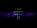 Five nights with 39 ii  cancelled gameplay