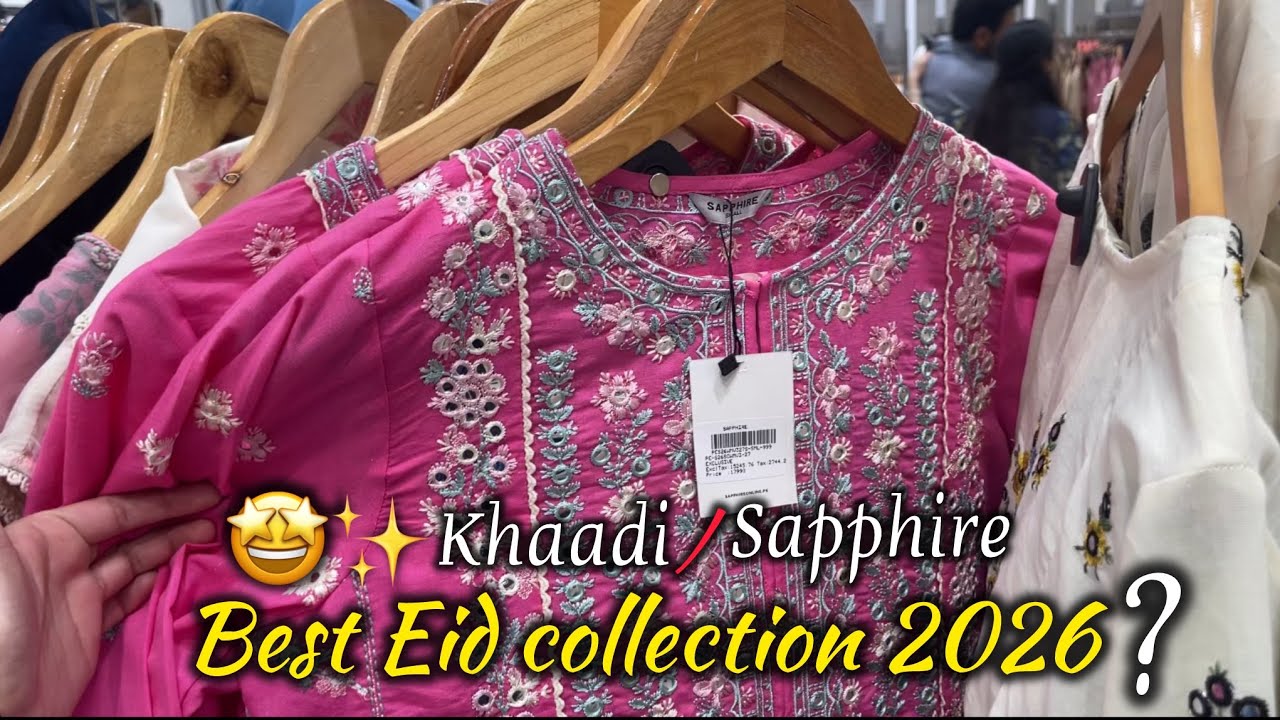 Khaadi eid collection 2026|sapphire eid collection 2026|find the perfect eid dress|khaadi new arival