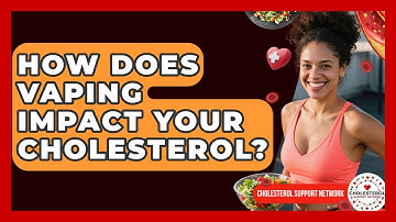 How Does Vaping Impact Your Cholesterol? - Cholesterol Support Network