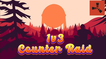 1V3 COUNTER RAID - RIGHT PLACE RIGHT TIME - RUST
