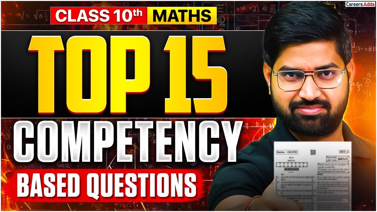 Class 10th Maths | Top 15 Competency Based Questions | Score 80/80 💥| Board Exam 2025-26