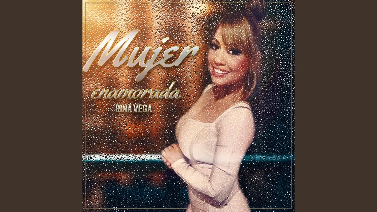 Mujer Enamorada - YouTube