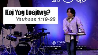 Hmong Sermon: Koj Yog Leejtwg // Yauhaas 1:19-28 @Cornerstone Hmong Church