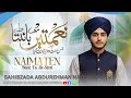 Naimatain Banta Jis Samt Wo Zeeshan Gaya - Sahibzada Abdurehman Naqshbandi - New Ramzan Naat 2025 -