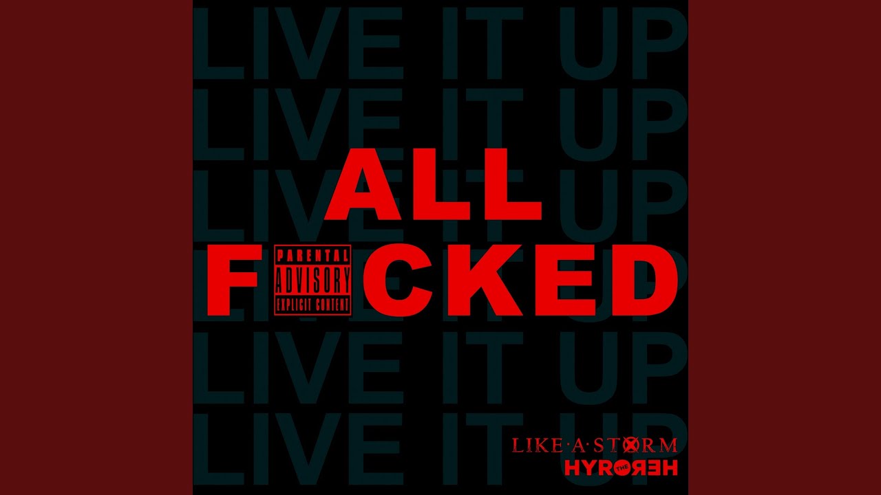 Watch ALL F*CKED (Live It Up) on YouTube Watch ALL F*CKED (Live It Up) on YouTube