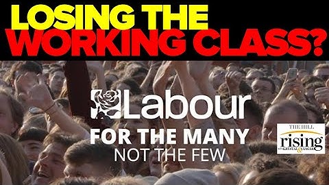 Zaid Jilani: Why UK Labour Party Is Losing Working Class Voters