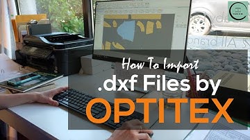 How to Import .dxf file in Optitex