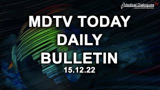 MDTV TODAY   Daily Bulletin 15.12.22