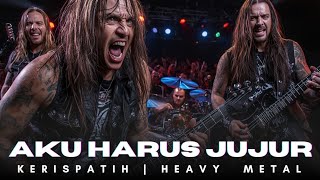 AKU HARUS JUJUR - KERISPATIH | HEAVY METAL (OFFICIAL MUSIC VIDEO)