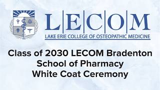 LECOM Bradenton - School of Pharmacy - White Coat Ceremony 2026