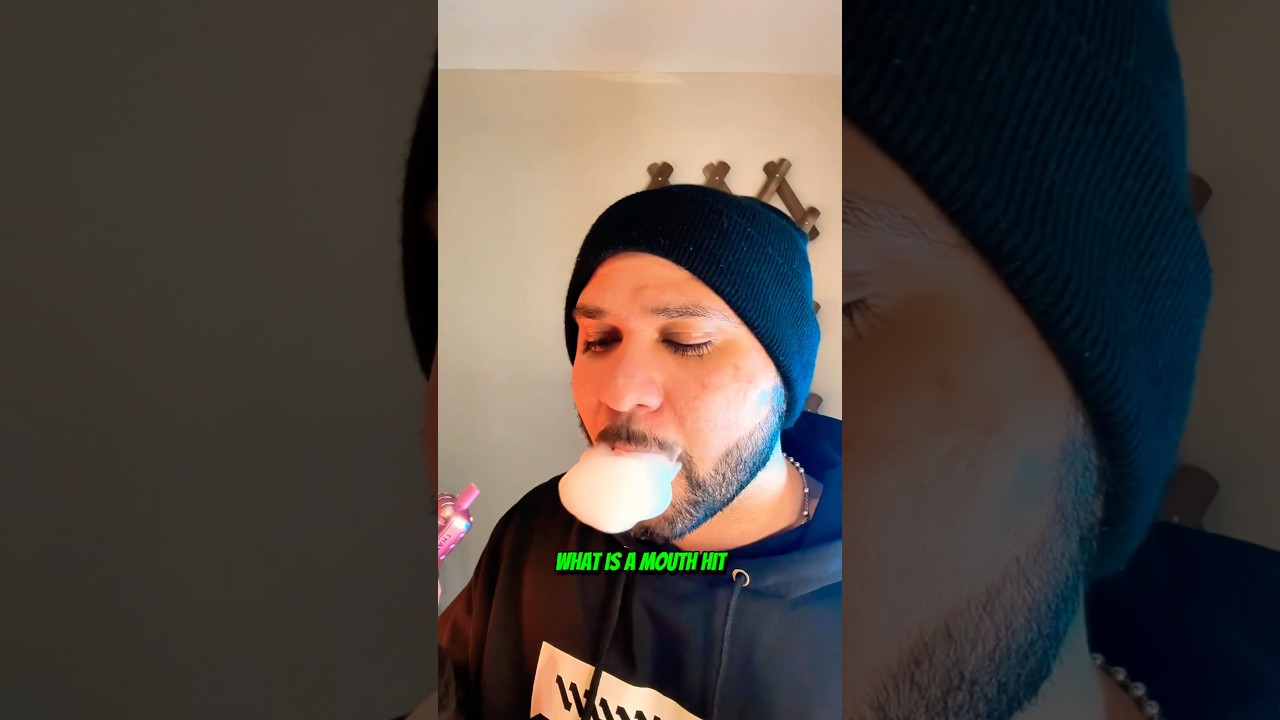 What is a mouth hit? This will make all the difference