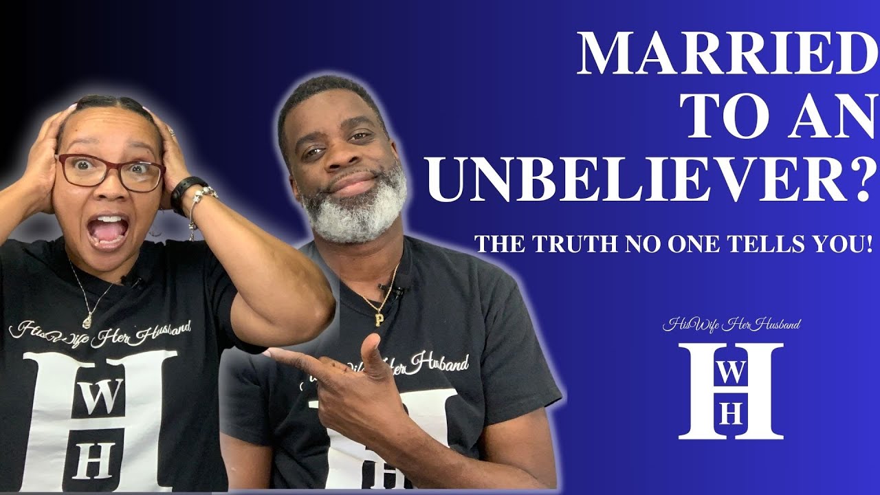 Married to an Unbeliever? The Truth No One Tells You! YouTube
