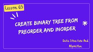 Construct Binary Tree from Preorder & Inorder | Problem Solving | DSA