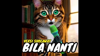 BILA NANTI VERSI SHOLAWAT - KUCING JAWA