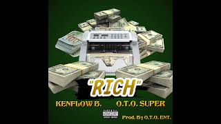 Rich - Kenflow B. Ft. O.t.o. Super