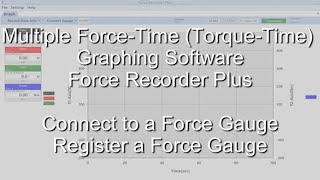 [Users Guide] Force Recorder Plus Connect to a Force Gauge Register a Force Gauge