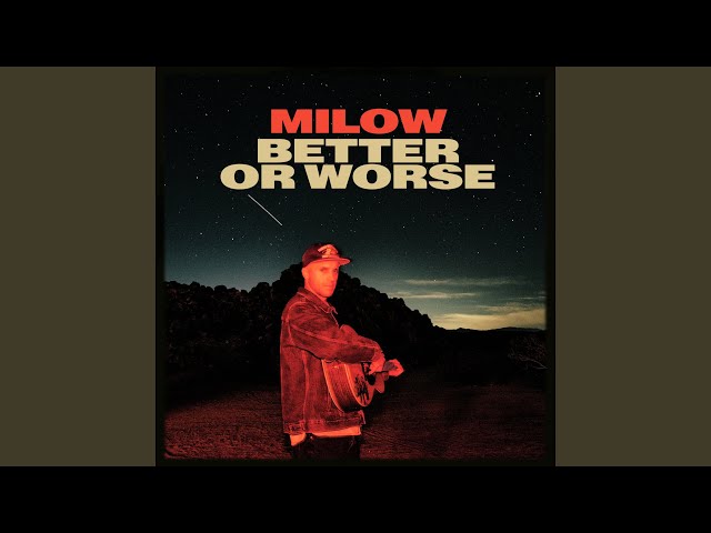 Milow - Better Or Worse