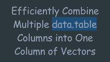 Efficiently Combine Multiple data.table Columns into One Column of Vectors