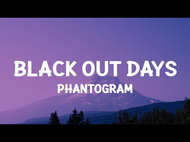 Phantogram - Black Out Days (Lyrics) class=